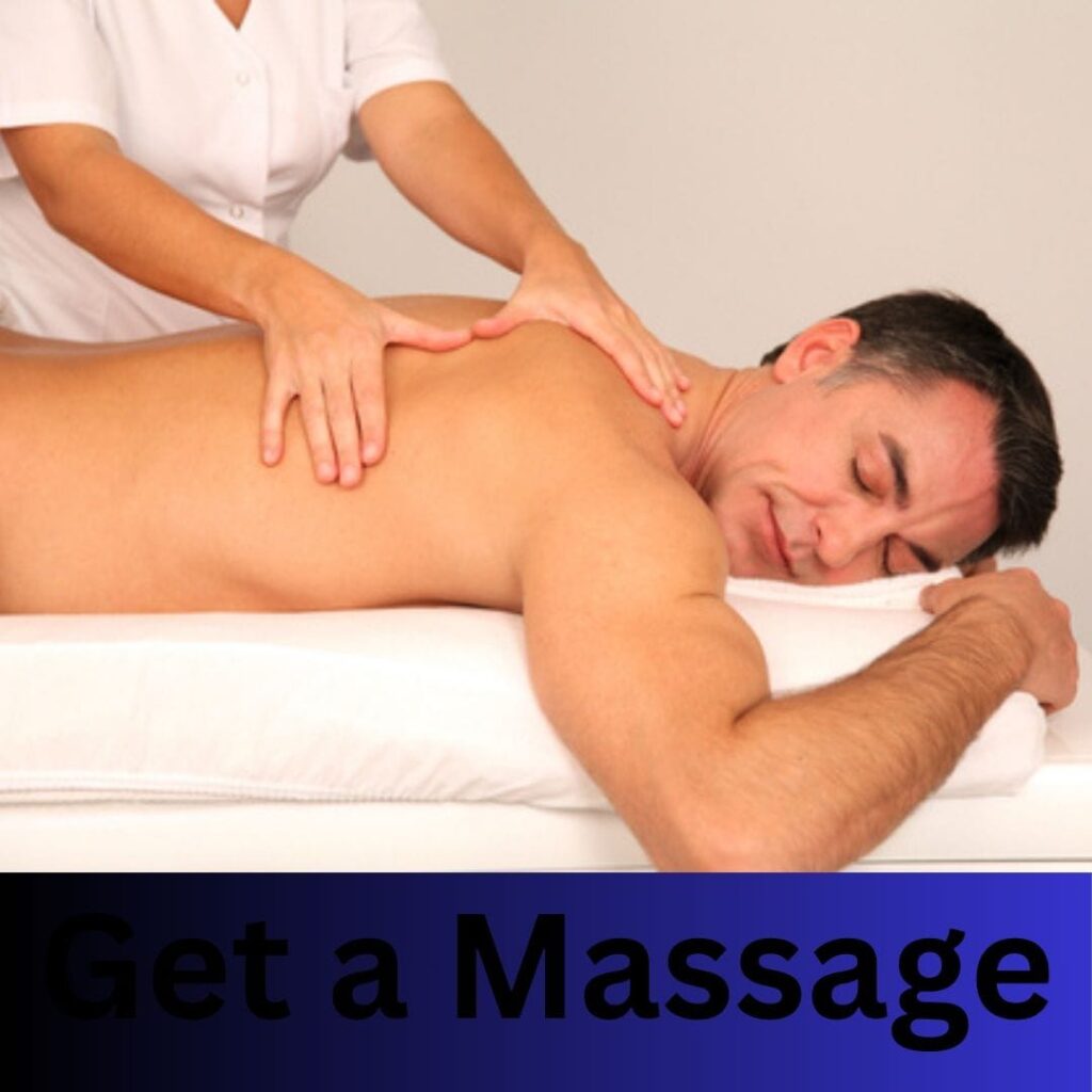 Get a massage.