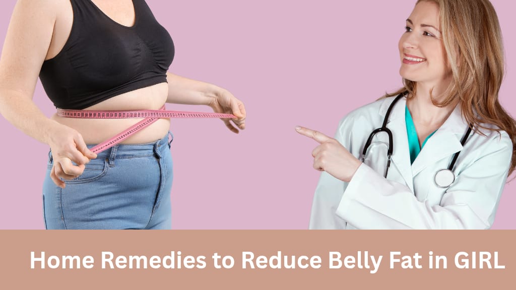 Easy Home Remedies to Reduce Belly Fat in Girls