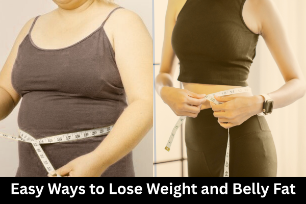 Easy Ways to Lose Weight and Belly Fat