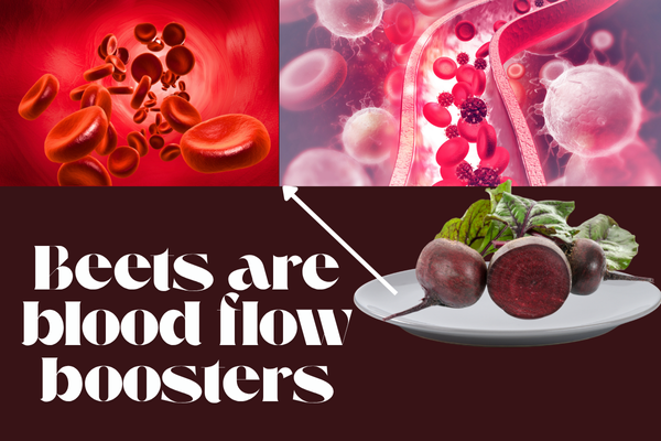 Beets are blood flow boosters