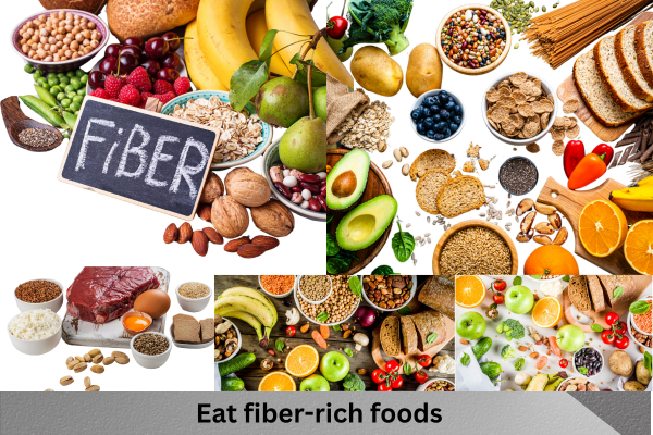 Eat fiber-rich foods