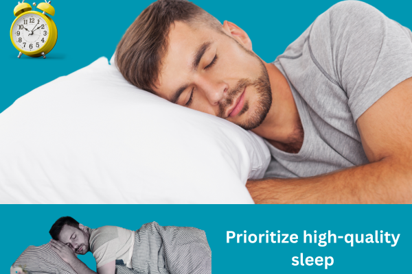 Prioritize high-quality sleep: