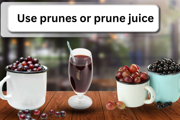 Use prunes or prune juice